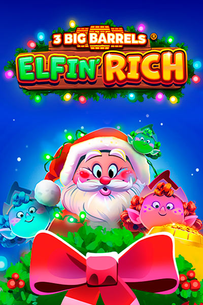 3 Big Barrels Elfin' Rich