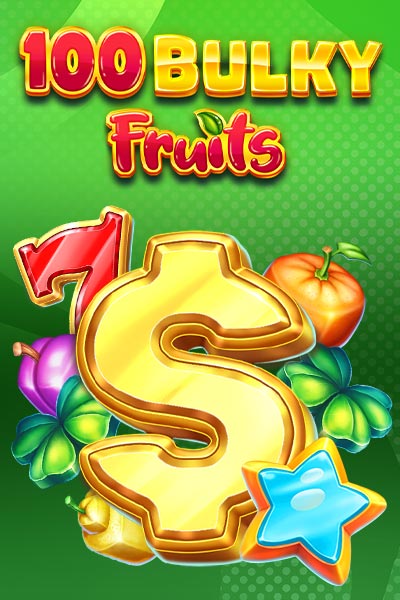 100 Bulky Fruits
